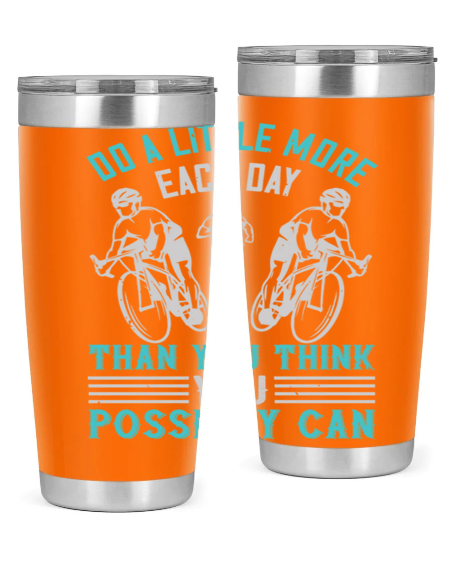 A stylish 20oz and 30oz stainless steel tumbler featuring the motivational quote 'Do a Little More Each Day Than You Think You Possibly Can', perfect for hot and cold beverages.