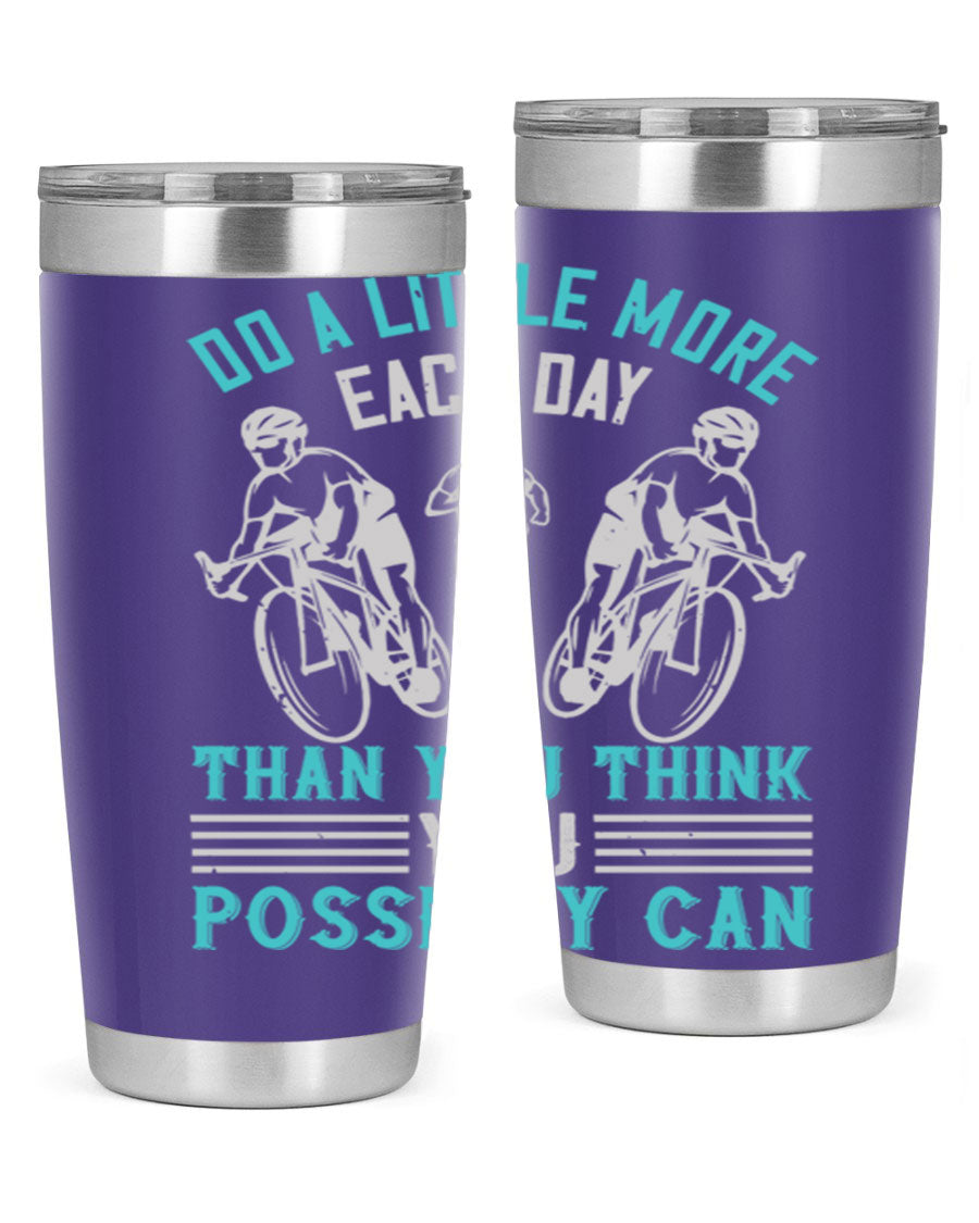 A stylish 20oz and 30oz stainless steel tumbler featuring the motivational quote 'Do a Little More Each Day Than You Think You Possibly Can', perfect for hot and cold beverages.