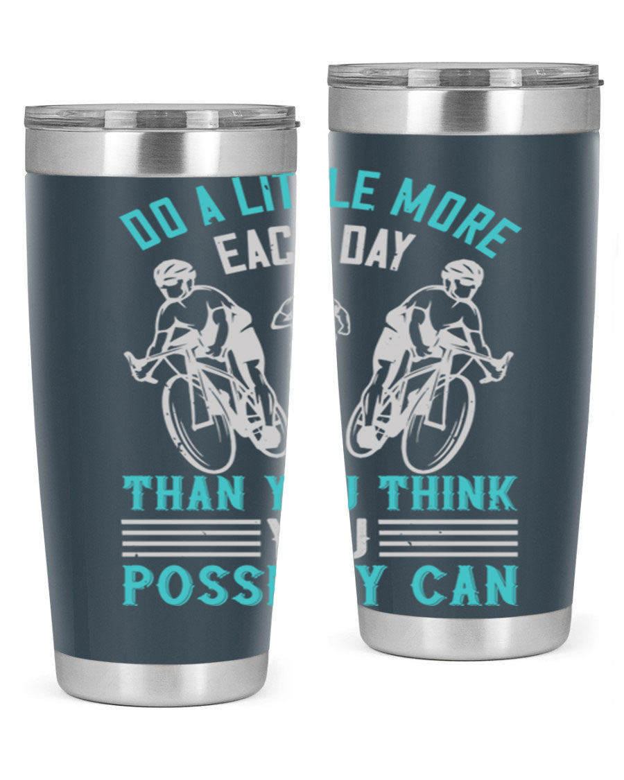 A stylish 20oz and 30oz stainless steel tumbler featuring the motivational quote 'Do a Little More Each Day Than You Think You Possibly Can', perfect for hot and cold beverages.