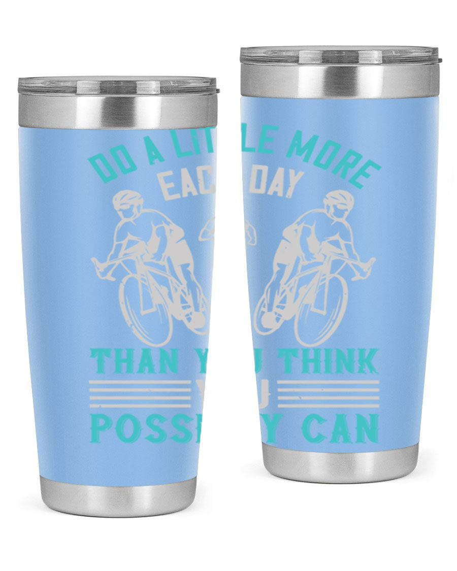 A stylish 20oz and 30oz stainless steel tumbler featuring the motivational quote 'Do a Little More Each Day Than You Think You Possibly Can', perfect for hot and cold beverages.