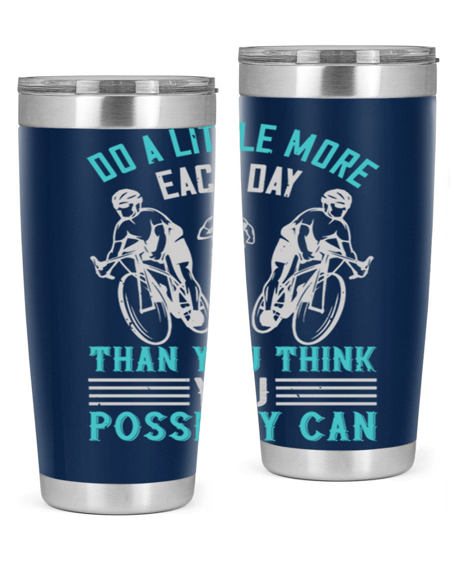 A stylish 20oz and 30oz stainless steel tumbler featuring the motivational quote 'Do a Little More Each Day Than You Think You Possibly Can', perfect for hot and cold beverages.