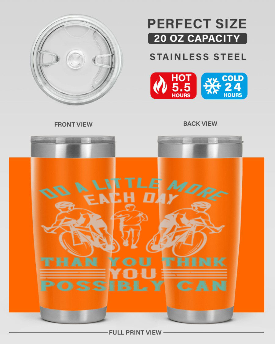 A stylish 20oz and 30oz stainless steel tumbler featuring the motivational quote 'Do a Little More Each Day Than You Think You Possibly Can', perfect for hot and cold beverages.