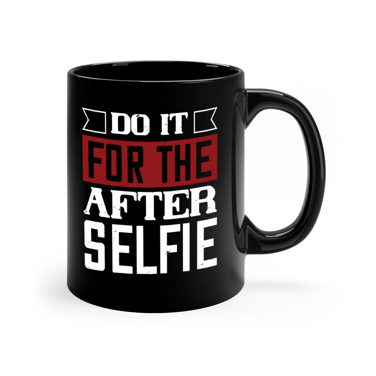 Do It For The After Selfie 80# Mug in five vibrant colors with a glossy finish and easy-grip handle, perfect for coffee and tea lovers.