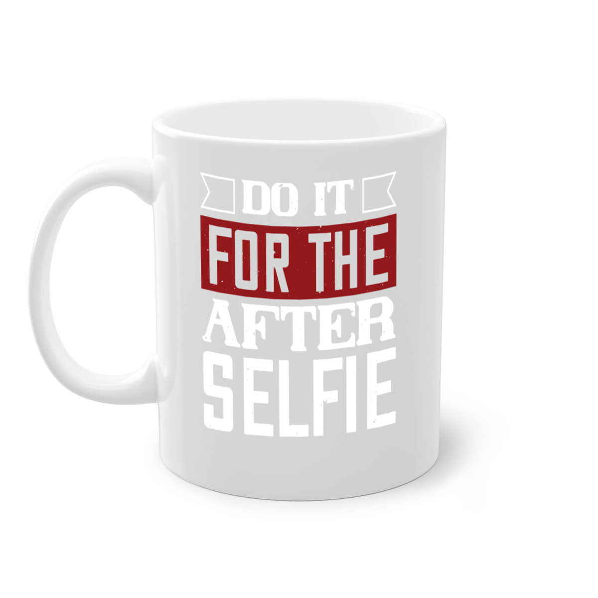 Do It For The After Selfie 80# Mug in five vibrant colors with a glossy finish and easy-grip handle, perfect for coffee and tea lovers.