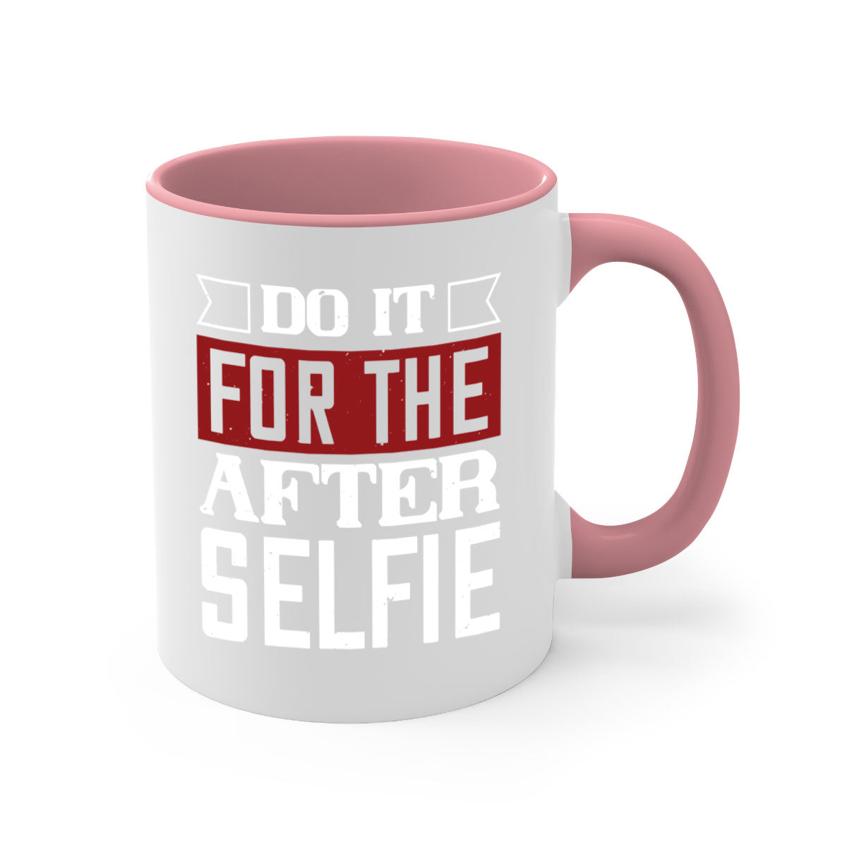 Do It For The After Selfie 80# Mug in five vibrant colors with a glossy finish and easy-grip handle, perfect for coffee and tea lovers.