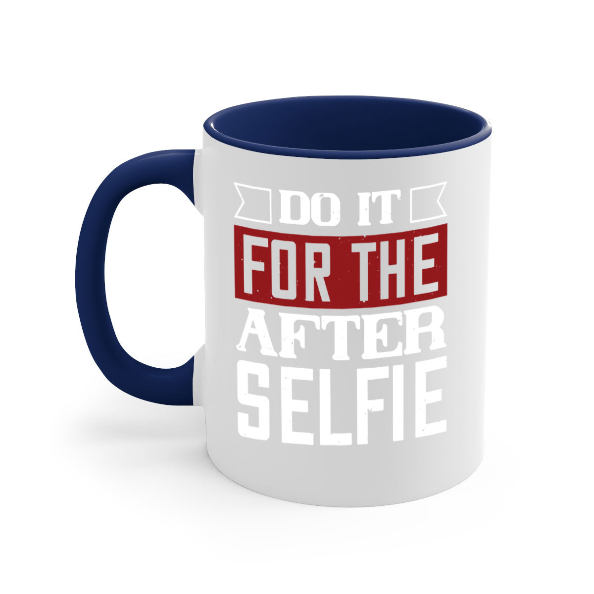 Do It For The After Selfie 80# Mug in five vibrant colors with a glossy finish and easy-grip handle, perfect for coffee and tea lovers.