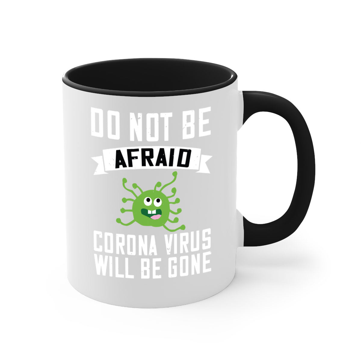 Do Not Be Afraid Corona Virus Mug with colorful handle and glossy finish, available in multiple colors and sizes.