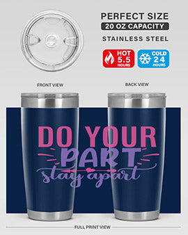 Do Your Part Stay Apart Style 52# Tumbler in stainless steel with a sleek design, perfect for hot and cold beverages.