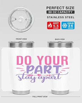 Do Your Part Stay Apart Style 52# Tumbler in stainless steel with a sleek design, perfect for hot and cold beverages.