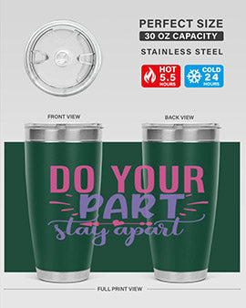 Do Your Part Stay Apart Style 52# Tumbler in stainless steel with a sleek design, perfect for hot and cold beverages.