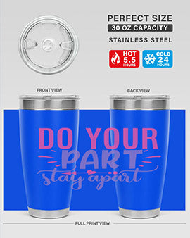Do Your Part Stay Apart Style 52# Tumbler in stainless steel with a sleek design, perfect for hot and cold beverages.