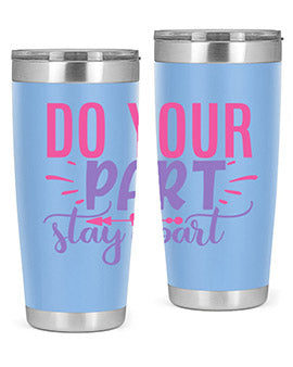 Do Your Part Stay Apart Style 52# Tumbler in stainless steel with a sleek design, perfect for hot and cold beverages.