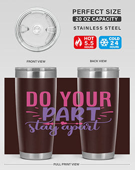 Do Your Part Stay Apart Style 52# Tumbler in stainless steel with a sleek design, perfect for hot and cold beverages.