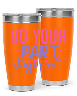 Do Your Part Stay Apart Style 52# Tumbler in stainless steel with a sleek design, perfect for hot and cold beverages.