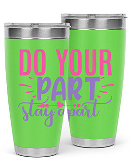 Do Your Part Stay Apart Style 52# Tumbler in stainless steel with a sleek design, perfect for hot and cold beverages.