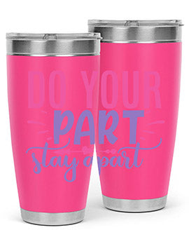 Do Your Part Stay Apart Style 52# Tumbler in stainless steel with a sleek design, perfect for hot and cold beverages.