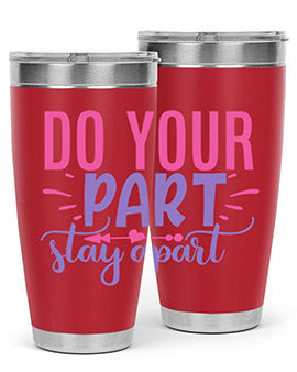 Do Your Part Stay Apart Style 52# Tumbler in stainless steel with a sleek design, perfect for hot and cold beverages.