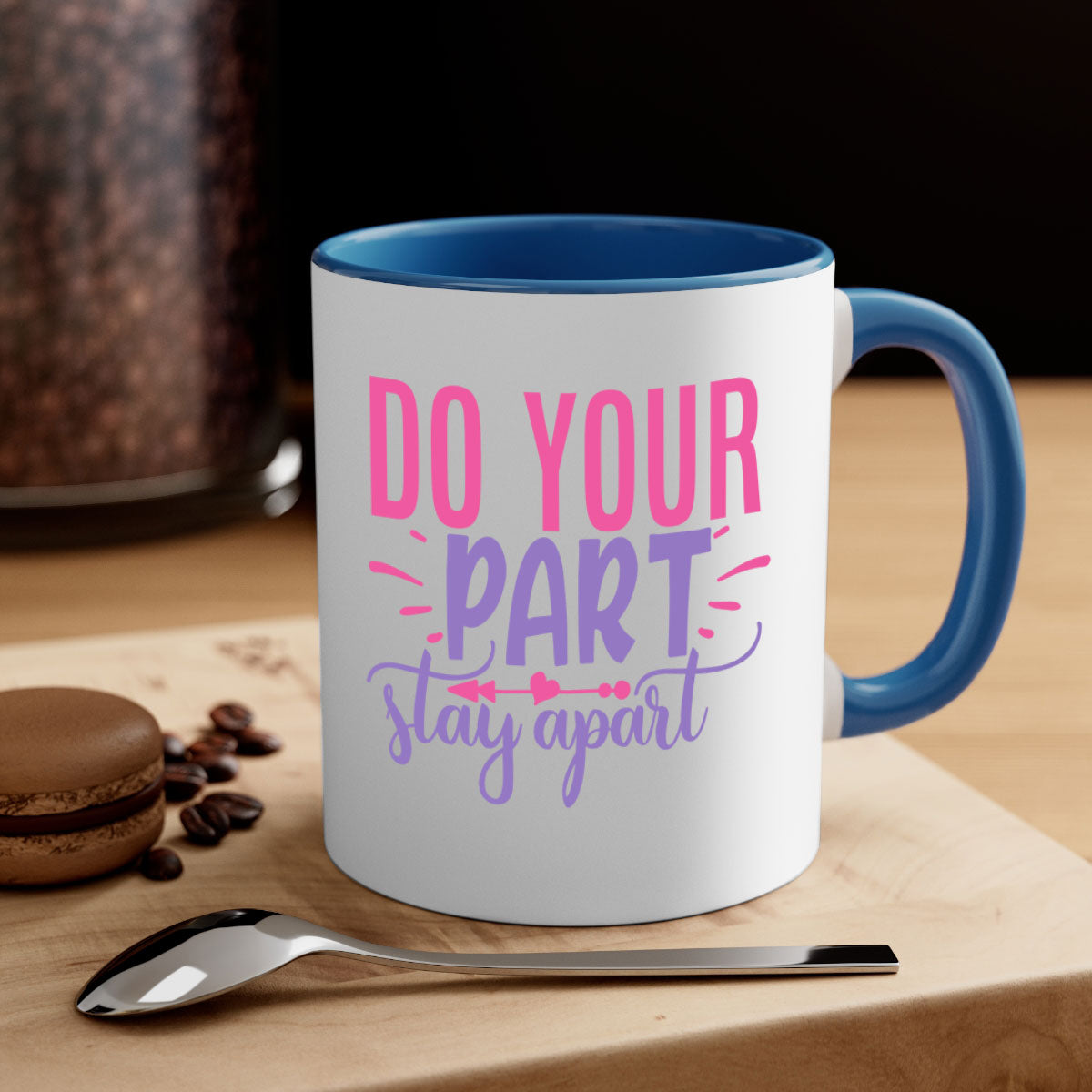 Do Your Part Stay Apart Style 52# Mug with colorful handle and glossy finish, available in multiple colors and sizes.