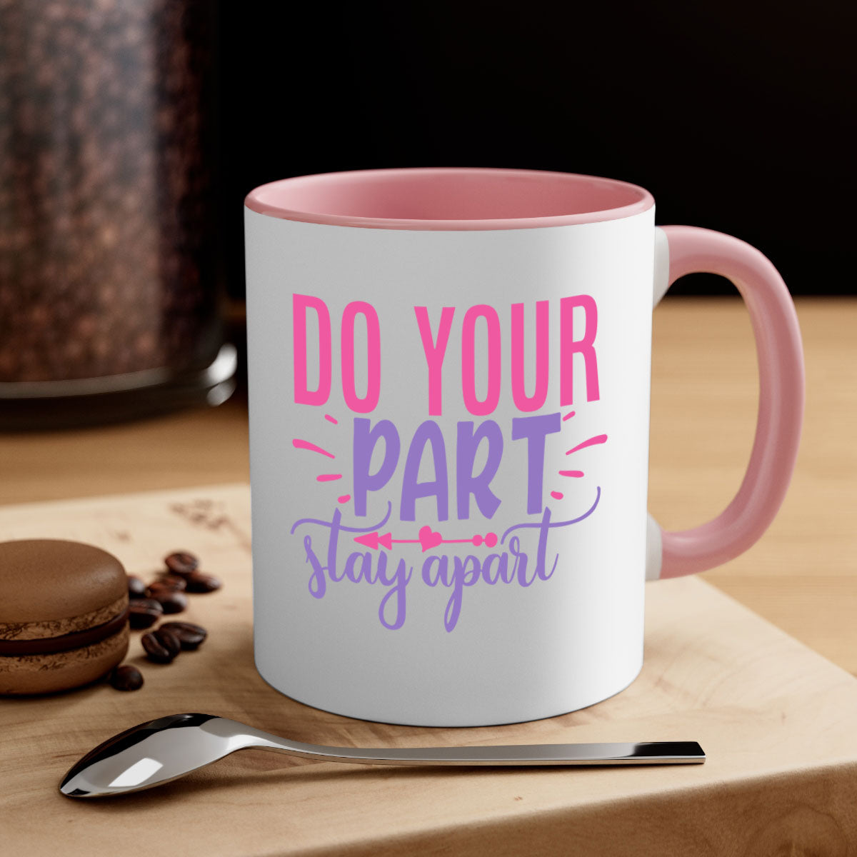 Do Your Part Stay Apart Style 52# Mug with colorful handle and glossy finish, available in multiple colors and sizes.