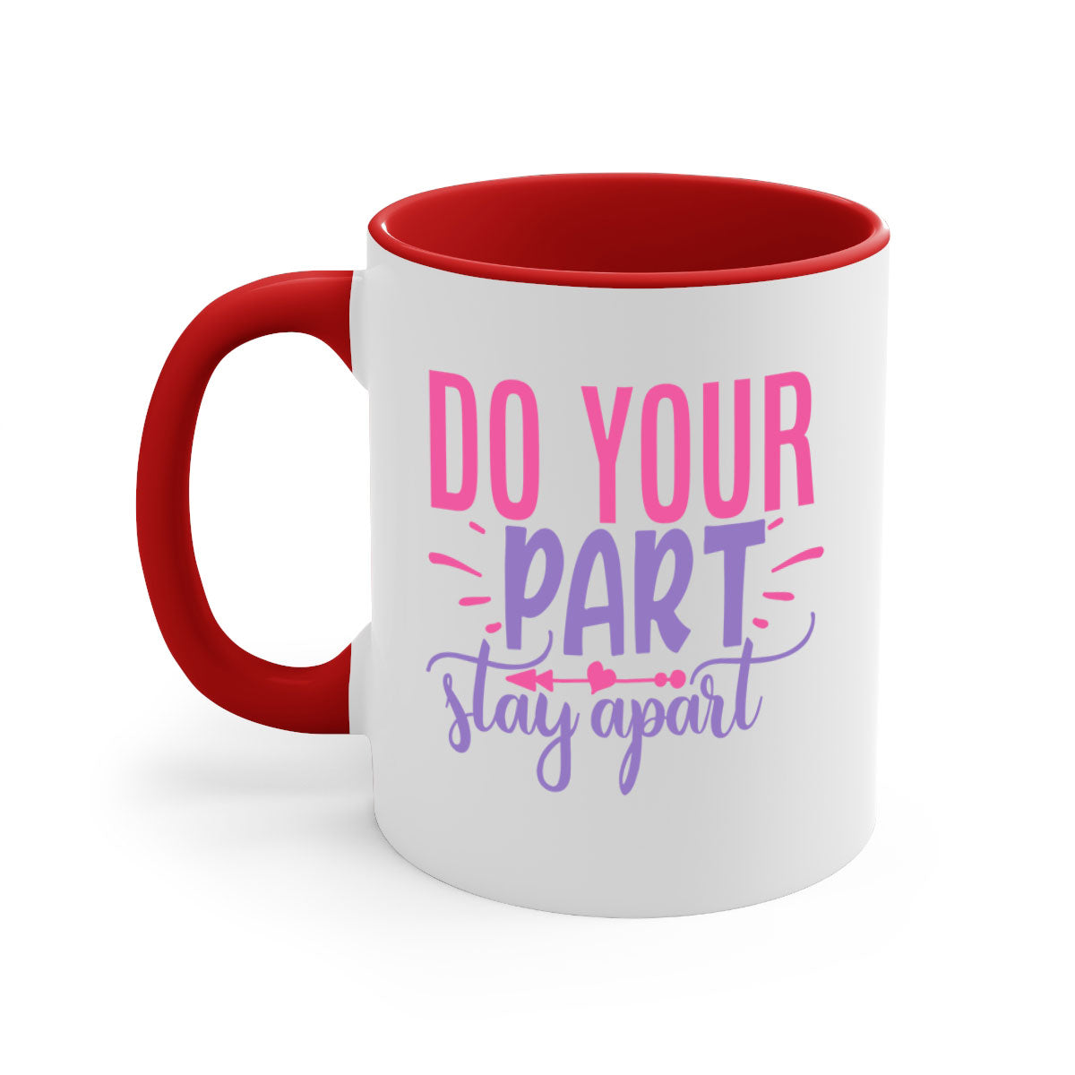 Do Your Part Stay Apart Style 52# Mug with colorful handle and glossy finish, available in multiple colors and sizes.