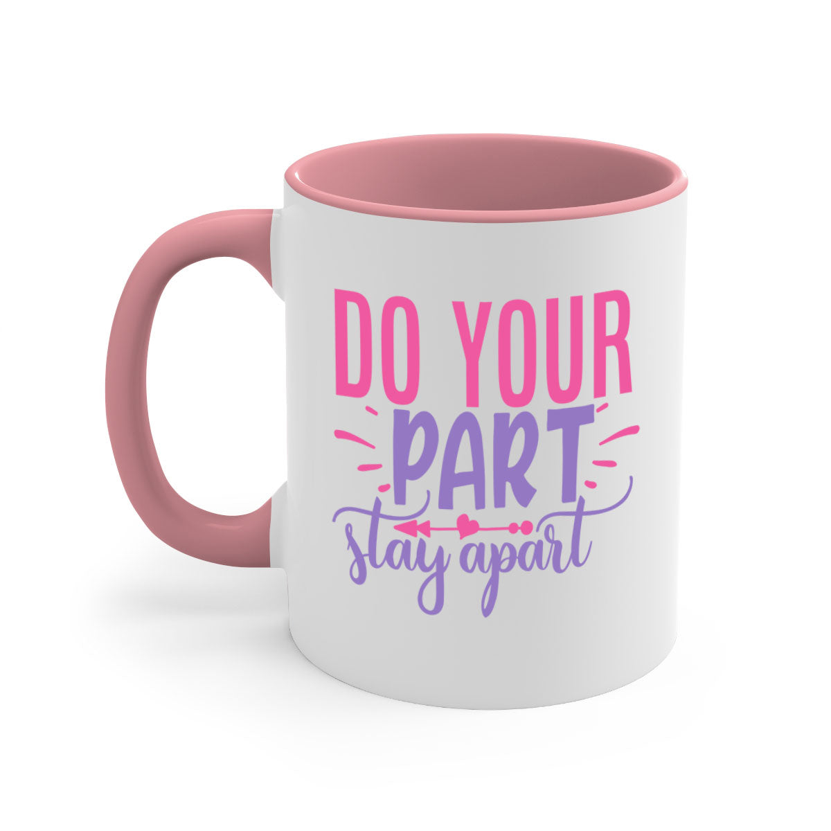 Do Your Part Stay Apart Style 52# Mug with colorful handle and glossy finish, available in multiple colors and sizes.