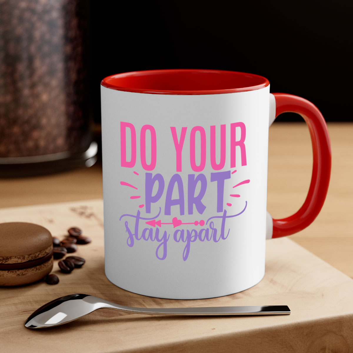 Do Your Part Stay Apart Style 52# Mug with colorful handle and glossy finish, available in multiple colors and sizes.