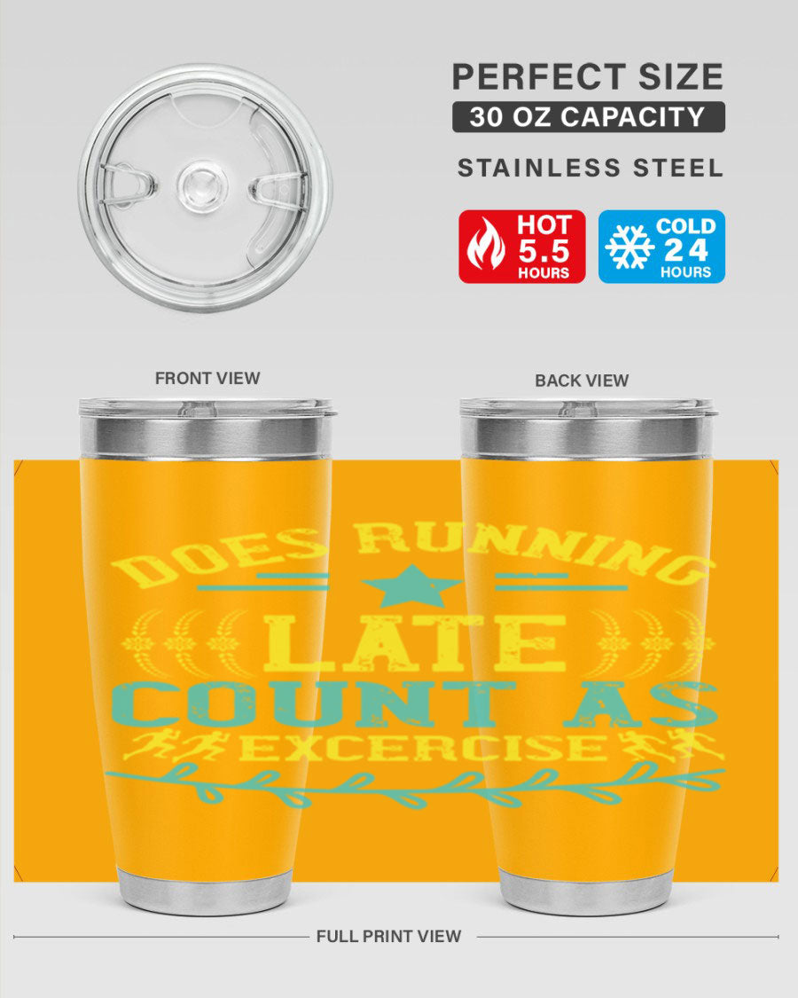 A stylish 20oz stainless steel tumbler with a humorous print saying 'Does Running Late Count as Exercise', featuring a double wall vacuum design.