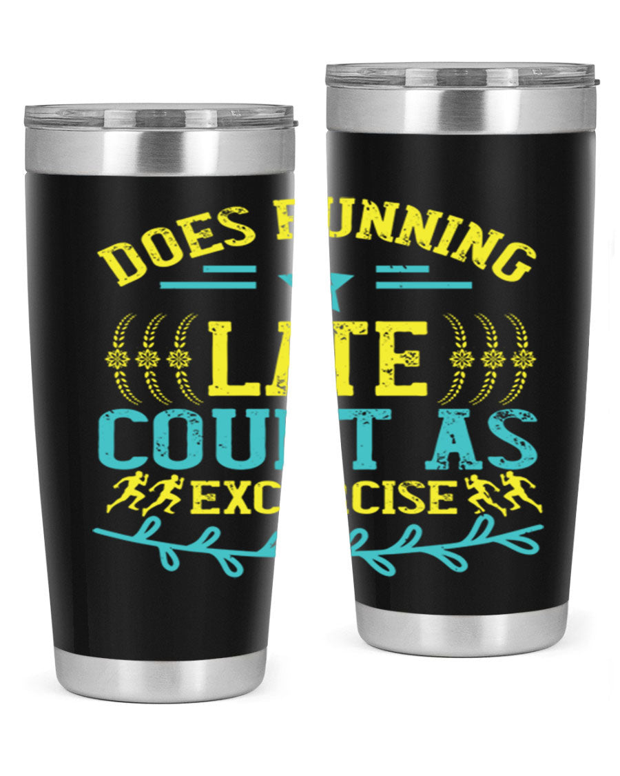 A stylish 20oz stainless steel tumbler with a humorous print saying 'Does Running Late Count as Exercise', featuring a double wall vacuum design.