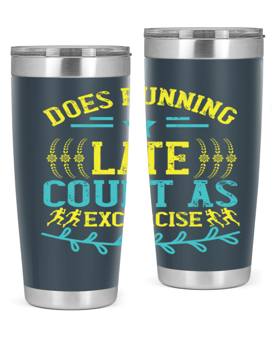 A stylish 20oz stainless steel tumbler with a humorous print saying 'Does Running Late Count as Exercise', featuring a double wall vacuum design.
