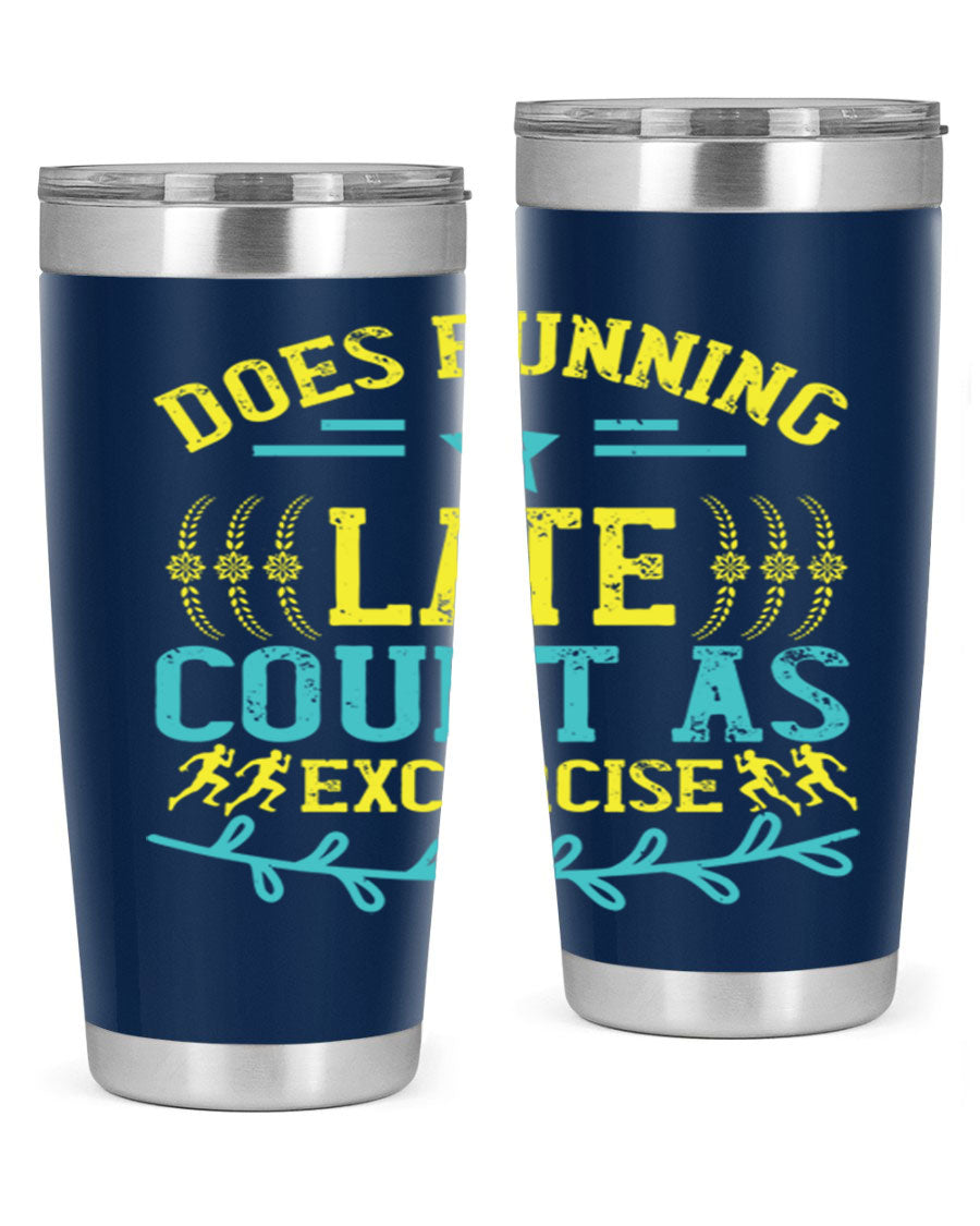 A stylish 20oz stainless steel tumbler with a humorous print saying 'Does Running Late Count as Exercise', featuring a double wall vacuum design.