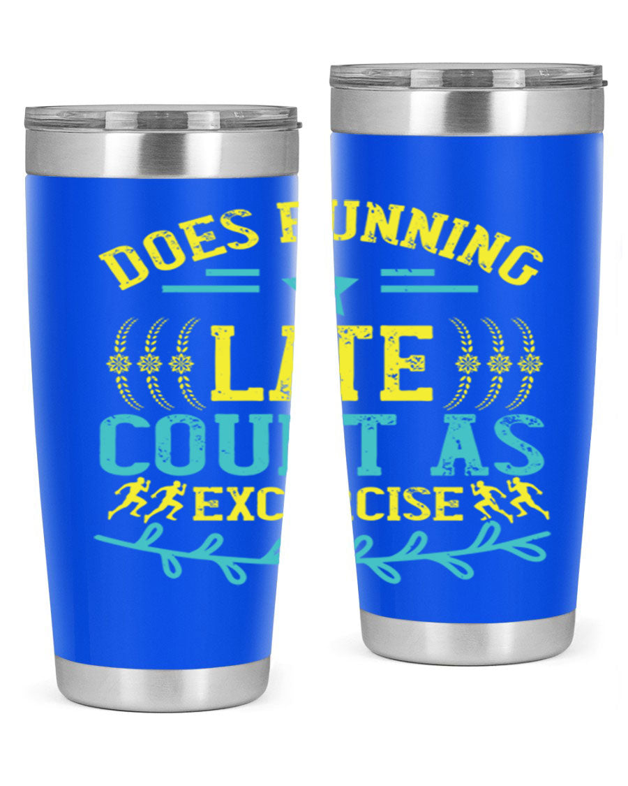 A stylish 20oz stainless steel tumbler with a humorous print saying 'Does Running Late Count as Exercise', featuring a double wall vacuum design.