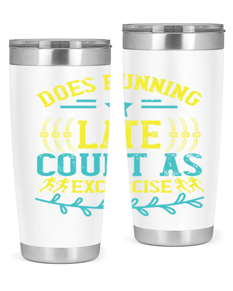 A stylish 20oz stainless steel tumbler with a humorous print saying 'Does Running Late Count as Exercise', featuring a double wall vacuum design.