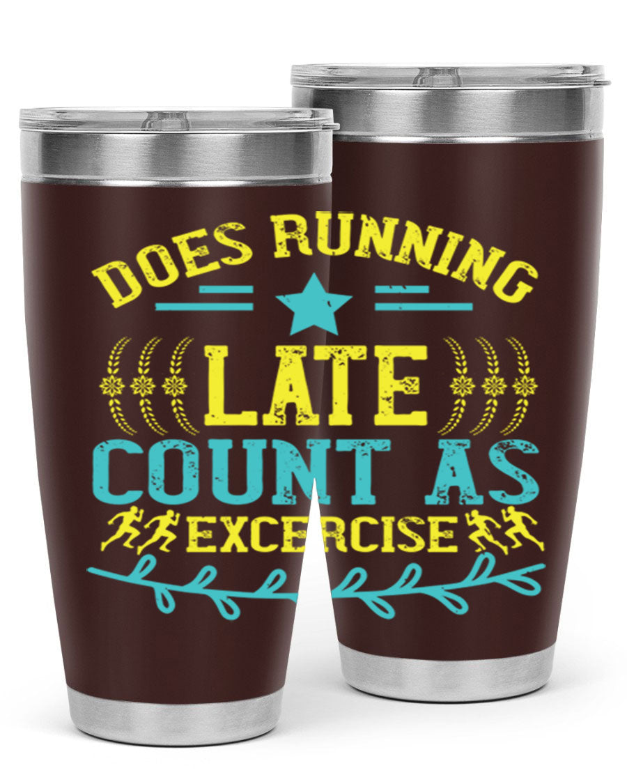 A stylish 20oz stainless steel tumbler with a humorous print saying 'Does Running Late Count as Exercise', featuring a double wall vacuum design.