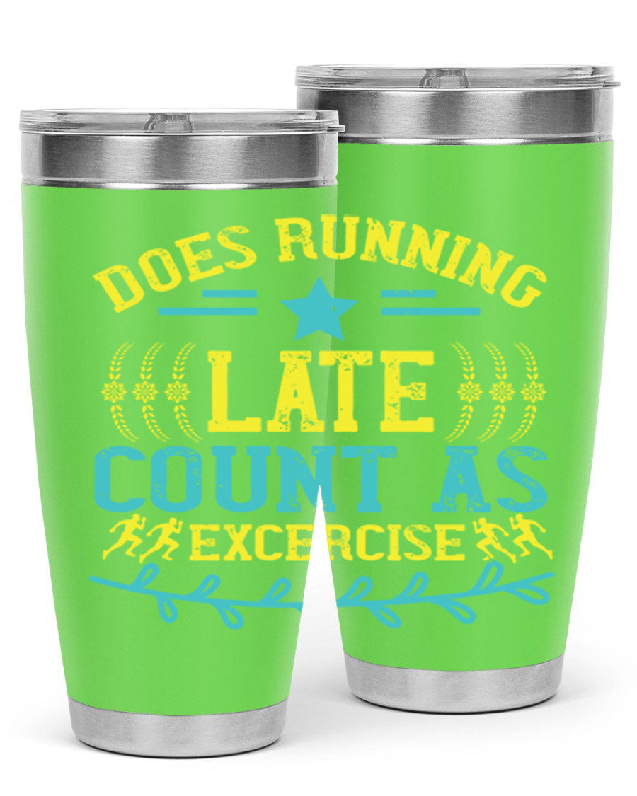 A stylish 20oz stainless steel tumbler with a humorous print saying 'Does Running Late Count as Exercise', featuring a double wall vacuum design.