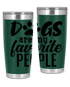 A stylish 20oz and 30oz tumbler featuring the phrase 'Dogs Are My Favorite People', made of stainless steel with a drink-thru lid.