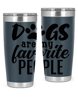 A stylish 20oz and 30oz tumbler featuring the phrase 'Dogs Are My Favorite People', made of stainless steel with a drink-thru lid.