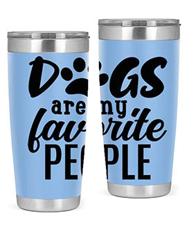 A stylish 20oz and 30oz tumbler featuring the phrase 'Dogs Are My Favorite People', made of stainless steel with a drink-thru lid.