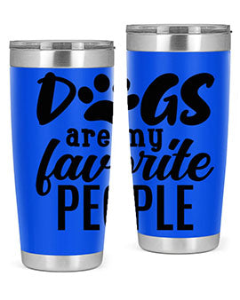 A stylish 20oz and 30oz tumbler featuring the phrase 'Dogs Are My Favorite People', made of stainless steel with a drink-thru lid.