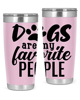 A stylish 20oz and 30oz tumbler featuring the phrase 'Dogs Are My Favorite People', made of stainless steel with a drink-thru lid.