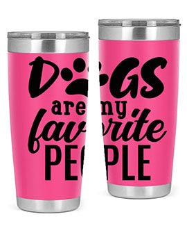 A stylish 20oz and 30oz tumbler featuring the phrase 'Dogs Are My Favorite People', made of stainless steel with a drink-thru lid.