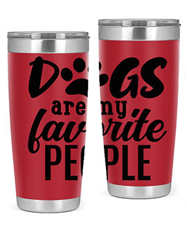 A stylish 20oz and 30oz tumbler featuring the phrase 'Dogs Are My Favorite People', made of stainless steel with a drink-thru lid.