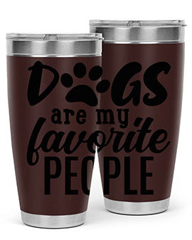 A stylish 20oz and 30oz tumbler featuring the phrase 'Dogs Are My Favorite People', made of stainless steel with a drink-thru lid.