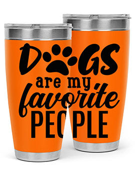 A stylish 20oz and 30oz tumbler featuring the phrase 'Dogs Are My Favorite People', made of stainless steel with a drink-thru lid.