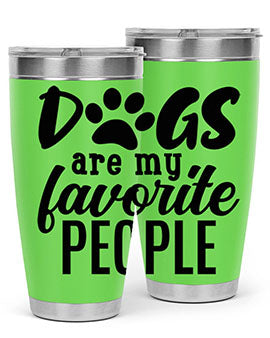 A stylish 20oz and 30oz tumbler featuring the phrase 'Dogs Are My Favorite People', made of stainless steel with a drink-thru lid.
