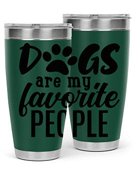 A stylish 20oz and 30oz tumbler featuring the phrase 'Dogs Are My Favorite People', made of stainless steel with a drink-thru lid.