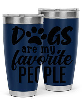 A stylish 20oz and 30oz tumbler featuring the phrase 'Dogs Are My Favorite People', made of stainless steel with a drink-thru lid.