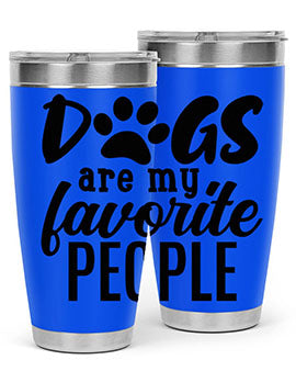 A stylish 20oz and 30oz tumbler featuring the phrase 'Dogs Are My Favorite People', made of stainless steel with a drink-thru lid.