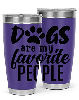 A stylish 20oz and 30oz tumbler featuring the phrase 'Dogs Are My Favorite People', made of stainless steel with a drink-thru lid.