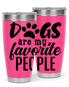 A stylish 20oz and 30oz tumbler featuring the phrase 'Dogs Are My Favorite People', made of stainless steel with a drink-thru lid.