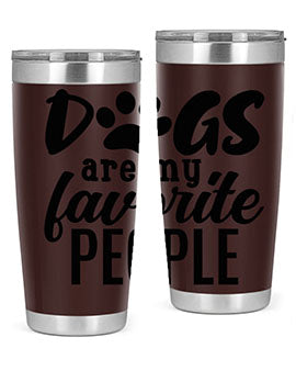 A stylish 20oz and 30oz tumbler featuring the phrase 'Dogs Are My Favorite People', made of stainless steel with a drink-thru lid.